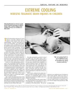 SPECIAL FEATURE ON RESEARCH  EXTREME COOLING WORSENS TRAUMATIC BRAIN INJURIES IN CHILDREN