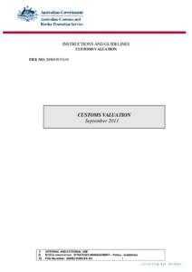 INSTRUCTIONS AND GUIDELINES CUSTOMS VALUATION FILE NO: [removed]CUSTOMS VALUATION September 2011
