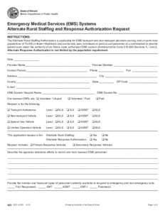 State of Illinois Illinois Department of Public Health Emergency Medical Services (EMS) Systems Alternate Rural Staffing and Response Authorization Request INSTRUCTIONS: