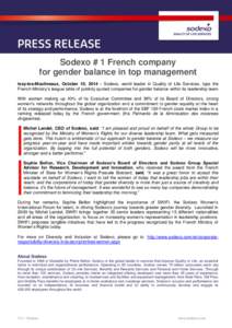 Sodexo # 1 French company for gender balance in top management Issy-les-Moulineaux, October 10, [removed]Sodexo, world leader in Quality of Life Services, tops the French Ministry’s league table of publicly quoted compan