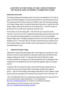 A REVIEW OF THE WORK OF THE LONDON FOREIGN EXCHANGE JOINT STANDING COMMITTEE IN[removed]Introduction and overview The Foreign Exchange Joint Standing Committee (Committee) was established in 1973, under the auspices of the