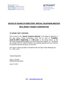 NOTICE OF BOARD OF DIRECTORS’ SPECIAL TELEPHONE MEETING NEW JERSEY TRANSIT CORPORATION TO WHOM IT MAY CONCERN: This is notice of the “Special Telephone Meeting” of the Board of Directors of the New Jersey Transit C