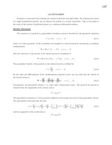 187 §2.2 DYNAMICS Dynamics is concerned with studying the motion of particles and rigid bodies. By studying the motion of a single hypothetical particle, one can discern the motion of a system of particles. This in turn