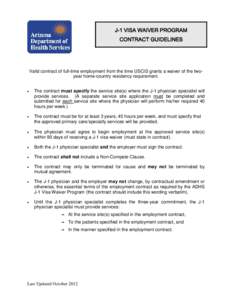 J-1 VISA WAIVER PROGRAM CONTRACT GUIDELINES Valid contract of full-time employment from the time USCIS grants a waiver of the twoyear home-country residency requirement. •