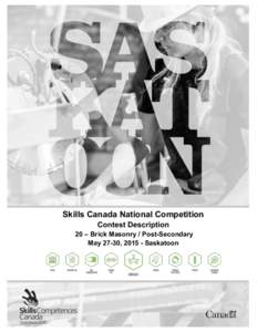Skills Canada National Competition Contest Description 20 – Brick Masonry / Post-Secondary May 27-30, [removed]Saskatoon  1. The Importance of Essential Skills for Careers in the Skilled Trades and
