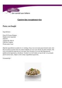 Gastrovino receptenservice Pasta con funghi Ingrediënten: Pasta Di Nonna Pippina Paddestoelen tapenade Olijfolie