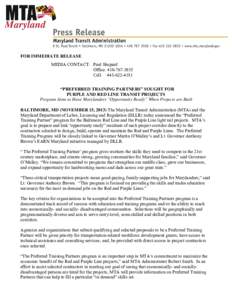 FOR IMMEDIATE RELEASE MEDIA CONTACT: Paul Shepard Office: [removed]Cell: [removed] “PREFERRED TRAINING PARTNERS” SOUGHT FOR PURPLE AND RED LINE TRANSIT PROJECTS