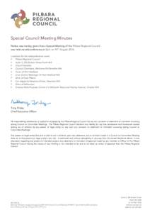    Special Council Meeting Minutes Notice was hereby given that a Special Meeting of the Pilbara Regional Council was held via teleconference at 5pm on 19th August[removed]Locations for the teleconference were: