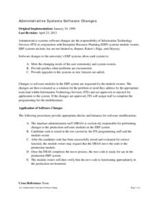 Administrative Systems Software Changes Original Implementation: January 19, 1999 Last Revision: April 23, 2013 Administrative systems software changes are the responsibility of Information Technology Services (ITS) in c