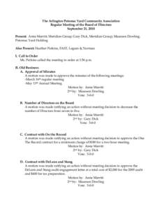 The Arlington Potomac Yard Community Association Regular Meeting of the Board of Directors September 21, 2010 Present: Amie Merritt, Meridian Group; Gary Dick, Meridian Group; Maureen Dowling, Potomac Yard Holding Also P