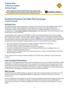 Roadway Safety Professional Capacity Building Program Through engaging peer workshops, the RSPCB Program matches agencies seeking solutions to roadway safety issues with trailblazers who have addressed similar challenges