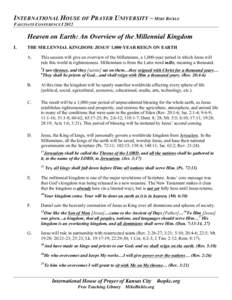 INTERNATIONAL HOUSE OF PRAYER UNIVERSITY – MIKE BICKLE FASCINATE CONFERENCE I 2012 Heaven on Earth: An Overview of the Millennial Kingdom I.