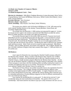Cut Bank Area Chamber of Commerce Minutes January 6, 2010 Cut Bank Development Center – Noon Directors in Attendance: Mike Bruch, Stephanie Browning, LeAnne Kavanagh, Gloria Taylor, Virginia Harman, Scott Laird, Jeff B