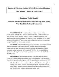 1  Center of Palestine Studies, SOAS, University of London First Annual Lecture, 6 MarchProfessor Walid Khalidi