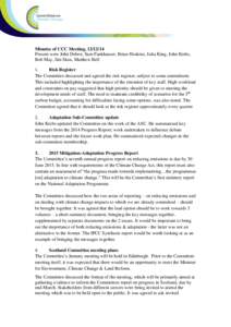 Minutes of CCC Meeting, Present were John Deben, Sam Fankhauser, Brian Hoskins, Julia King, John Krebs, Bob May, Jim Skea, Matthew Bell 1. Risk Register The Committee discussed and agreed the risk register, subj