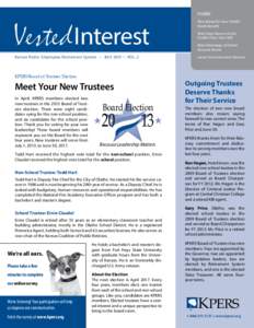 Inside  Vested Interest Kansas Public Employees Retirement System • JULY 2013 — VOL. 2  KPERS Board of Trustees Election