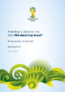 Preliminary Draw for the 2014 Rio de Janeiro, 30 July 2011 Statistical Kit Status as at[removed]