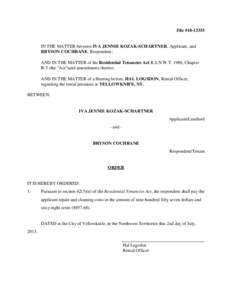 File #[removed]IN THE MATTER between IVA JENNIE KOZAK-SCHARTNER, Applicant, and BRYSON COCHRANE, Respondent; AND IN THE MATTER of the Residential Tenancies Act R.S.N.W.T. 1988, Chapter R-5 (the 