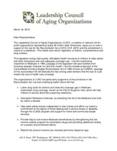 March 19, 2010  Dear Representative: The Leadership Council of Aging Organizations (LCAO), a coalition of national not-forprofit organizations representing nearly 60 million older Americans, urges you to vote in support 