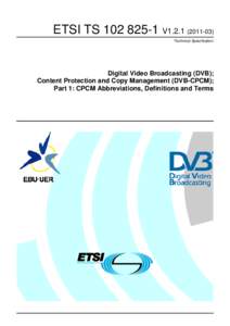 TSV1Digital Video Broadcasting (DVB); Content Protection and Copy Management (DVB-CPCM); Part 1: CPCM Abbreviations, Definitions and Terms