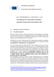EUROPEAN COMMISSION Executive Agency for Small and Medium-sized Enterprises CALL FOR PROPOSALS – COS-WP2014[removed]Diversifying the EU Tourism Offer and Products Sustainable Transnational Tourism Products 2014