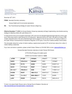 November 30th, 2010 FROM: Neonatal Chemistry Laboratory Kansas Health and Environmental Laboratories RE:  Two-Tiered Screening Strategy for Cystic Fibrosis is Beginning