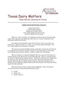 Texas Dairy Matters  Higher Education Supporting the Industry IMMUNE SYSTEM CHALLENGES Sandra Stokes, Ph.D. Extension Dairy Specialist
