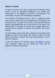 What is a Friend? A Friend is someone who cares enough about St Nicholas Parish Church to join an association dedicated to the upkeep and improvement of the building. The Church in Ash belongs to the whole village, not j