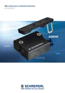 More than just a solenoid interlock AZ/AZM300 AZ/AZM300  One for all