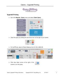 Claims – Superbill Printing  Superbill Printing   Go to the Reports / Query menu and select Claim Query.