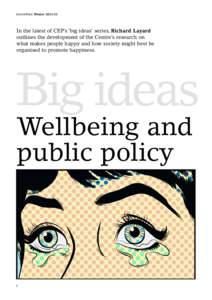 CentrePiece WinterIn the latest of CEP’s ‘big ideas’ series, Richard Layard outlines the development of the Centre’s research on what makes people happy and how society might best be organised to promot