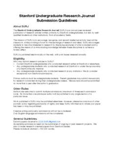 Stanford Undergraduate Research Journal Submission Guidelines About SURJ The Stanford Undergraduate Research Journal (SURJ) is an annual peer-reviewed publication of research articles written primarily by Stanford underg