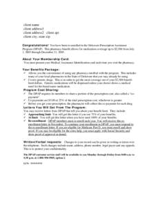 client name client address1 client address2 client apt client city, state zip Congratulations! You have been re-enrolled in the Delaware Prescription Assistance Program (DPAP). This pharmacy benefit allows for medication