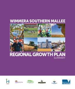 SUMMARY  This document is a summary of the Wimmera Southern Mallee Regional Growth Plan. The full plan is available at www.dtpli.vic.gov.au/regionalgrowthplans