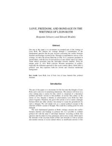 LOVE, FREEDOM, AND BONDAGE IN THE WRITINGS OF LEON ROTH Benjamin Schvarcz and Edward Brodsky Abstract Our aim in this paper is to reconstruct an essential part of the writings of