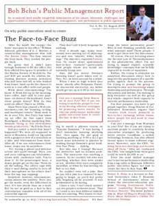 Bob Behn’s Public Management Report An occasional (and maybe insightful) examination of the issues, dilemmas, challenges, and opportunities in leadership, governance, management, and performance in public agencies. Vol