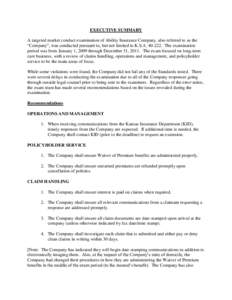 EXECUTIVE SUMMARY A targeted market conduct examination of Ability Insurance Company, also referred to as the “Company”, was conducted pursuant to, but not limited to K.S.AThe examination period was from Ja