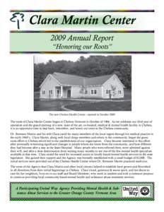 Clara Martin Center 2009 Annual Report “Honoring our Roots” The new Chelsea Health Center—opened in October 2009