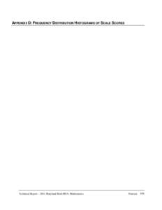 APPENDIX D: FREQUENCY DISTRIBUTION HISTOGRAMS OF SCALE SCORES  Technical Report—2011 Maryland Mod-MSA: Mathematics Pearson