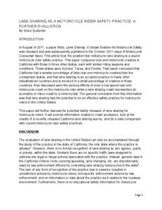 LANE SHARING AS A MOTORCYCLE RIDER SAFETY PRACTICE; A FURTHER EVALUATION By Steve Guderian INTRODUCTION In August of 2011, a paper titled, Lane Sharing: A Global Solution for Motorcycle Safety was released and was subseq