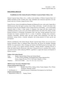 November 1, 2010 Mizuho Corporate Bank, Ltd. FOR GENERAL RELEASE Establishment of the Suzhou Branch of Mizuho Corporate Bank (China), Ltd. Mizuho Corporate Bank (China), Ltd., a wholly-owned subsidiary of Mizuho Corporat