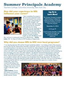 Summer Principals Academy Teachers College, Columbia University, New York City How did your experience in SPA influence your career? “Upon completing the program I