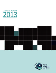 ANNUAL REPORT  2013 MENTAL ILLNESS FOUNDATION