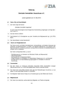 Satzung Zentraler Immobilien Ausschuss e.V. zuletzt geändert am 14. Mai 2014 §1  Name, Sitz und Geschäftsjahr