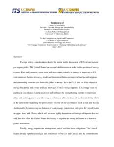 Testimony of Amy Myers Jaffe Executive Director, Energy and Sustainability Institute of Transportation Studies Graduate School of Management University of California, Davis