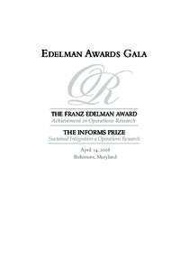 Edelman Awards Gala  THE FRANZ EDELMAN AWARD Achievement in Operations Research  THE INFORMS PRIZE
