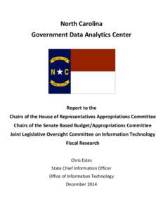 North Carolina Government Data Analytics Center Report to the Chairs of the House of Representatives Appropriations Committee Chairs of the Senate Based Budget/Appropriations Committee