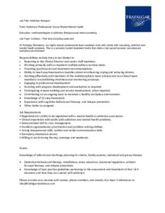 Job Title: Addiction therapist Field: Addictions Professional/ Social Worker/Mental Health Education: certificate/degree in addiction therapy/social work/counseling Job Type: Contract – Part-time including week-end At 