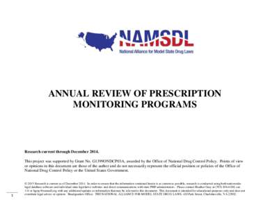 ANNUAL REVIEW OF PRESCRIPTION MONITORING PROGRAMS Research current through December[removed]This project was supported by Grant No. G1399ONDCP03A, awarded by the Office of National Drug Control Policy. Points of view or op