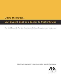 Lifting the Burden: Law Student Debt as a Barrier to Public Service